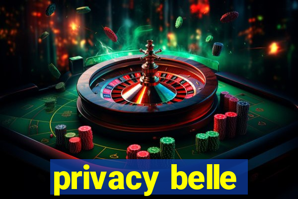 privacy belle